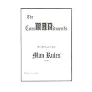 ComMANdments: the Official Guide Book to Man Rules, Volume I