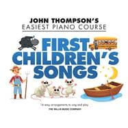 First Children's Songs John Thompson's Easiest Piano Course