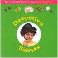 Nick Huckleberry Beak's Dastardly Detective Secrets