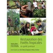 Restauration des forets tropicales / Restoring Tropical Forests