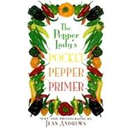 The Pepper Lady's Pocket Pepper Primer
