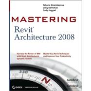 Mastering<sup><small>TM</small></sup> Revit<sup>®</sup> Architecture 2008