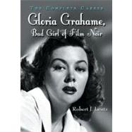 Gloria Grahame, Bad Girl of Film Noir