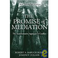 The Promise of Mediation The Transformative Approach to Conflict
