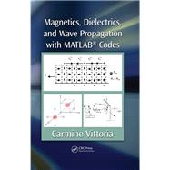 Magnetics, Dielectrics, and Wave Propagation with MATLAB® Codes