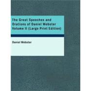Great Speeches and Orations of Daniel Webster, Volume II
