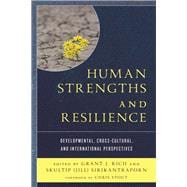 Human Strengths and Resilience Developmental, Cross-Cultural, and International Perspectives