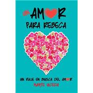 Un amor para Rebeca / A love for Rebecca