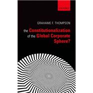 The Constitutionalization of the Global Corporate Sphere