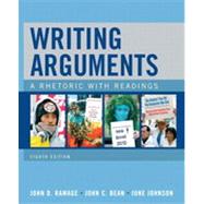 Writing Arguments: A Rhetoric with Readings, Eighth Edition