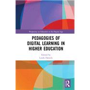 Pedagogies of Digital Learning in Higher Education