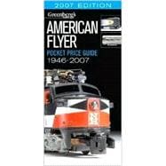 Greenberg's American Flyer Pocket Price Guide 1946-2007