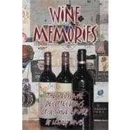 Wine Memories: The Personal Recollections of a Wine Lover