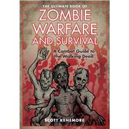 The Ultimate Book of Zombie Warfare and Survival