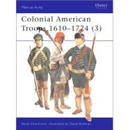 Colonial American Troops 1610-1774 (3)