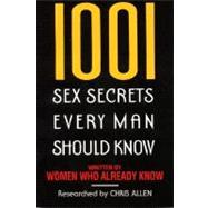 1001 Sex Secrets Every Man Should Know