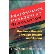 The Performance Management Revolution Business Results Through Insight and Action