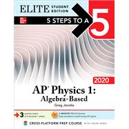 5 Steps to a 5: AP Physics 1: Algebra-Based 2020 Elite Student Edition