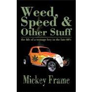 Weed, Speed & Other Stuff: The Life of a Teenage Boy in the Late 60's