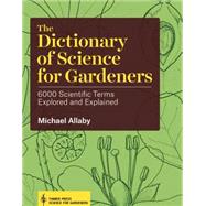 The Dictionary of Science for Gardeners