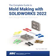 The Complete Guide to Mold Making with SOLIDWORKS 2022