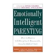 Emotionally Intelligent Parenting How to Raise a Self-Disciplined, Responsible, Socially Skilled Child