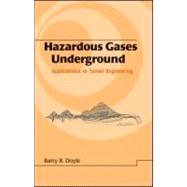 Hazardous Gases Underground: Applications to Tunnel Engineering
