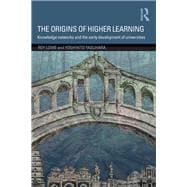 The Origins of Higher Learning: Knowledge Networks and the Early Development of Universities