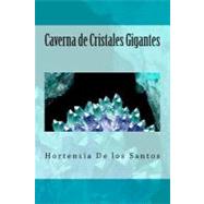 Caverna de Cristales Gigantes / Cave of Giant Crystals