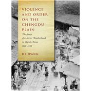 Violence and Order on the Chengdu Plain