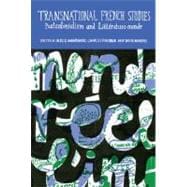 Transnational French Studies Postcolonialism and Littérature-monde