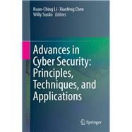 Advances in Cyber Security: Principles, Techniques, and Applications