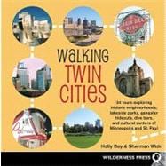Walking Twin Cities 34 tours exploring historic neghborhoods, lakeside parks, gangster hideouts, dive bars, and cultural centers of Minneapolis-St. Paul