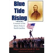 Blue Tide Rising : A Memoir of the Union Army in North Carolina