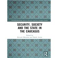 Security, Society and the State in the Caucasus