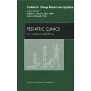 Pediatric Sleep Medicine Update: An Issue of Pediatric Clinics