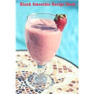 Blank Smoothie Recipe Book