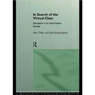 In Search of the Virtual Class: Education in an Information Society