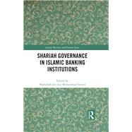 Shariah Governance in Islamic Banking Institutions