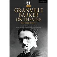 Granville Barker on Theatre