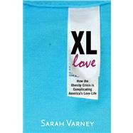 XL Love How the Obesity Crisis Is Complicating America's Love Life