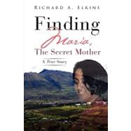 Finding Maria, the Secret Mother