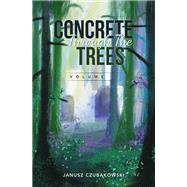Concrete Through The Trees