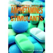 The Truth About Amphetamines and Stimulants