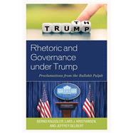 Rhetoric and Governance under Trump Proclamations from the Bullshit Pulpit