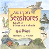 America's Seashores Guide to Plants and Animals