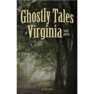 Ghostly Tales of Selected Virginia State Parks