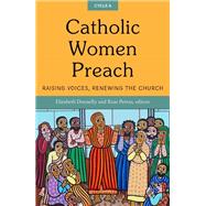 Catholic Women Preach: Raising Voices, Renewing the Church, Cycle A