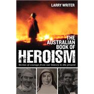 The Australian Book of Heroism