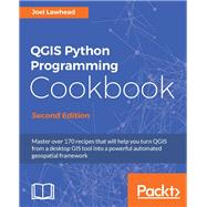 QGIS Python Programming Cookbook - Second Edition